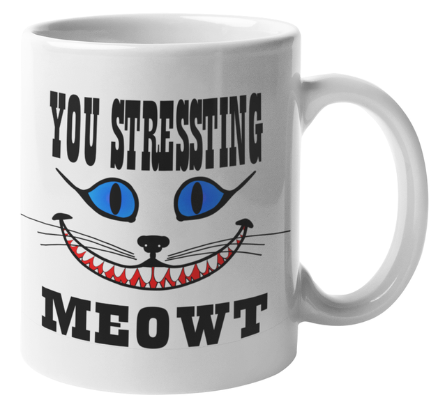 Mugmania - You Stressing Meowt Coffee Mug