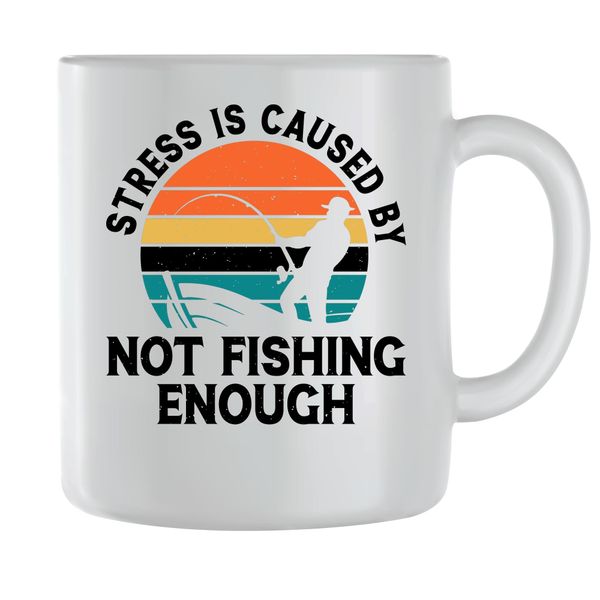 Stress Coffee Mugs for Men Women Trendy Fishing Lovers Graphic Cup Gift 196