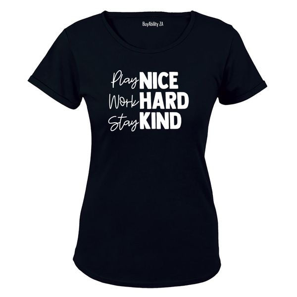 Play Nice. Work Hard - Ladies - T-Shirt
