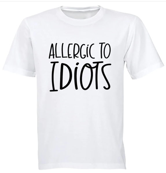 Allergic To Idiots Birthday Christmas Sarcasm Gift TShirt - White