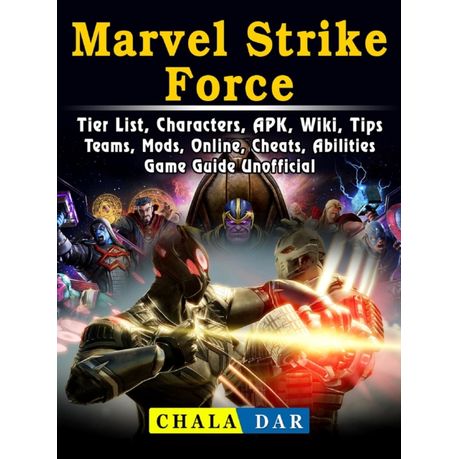 Marvel Strike Force Tier List Characters Apk Wiki Tips Teams Mods Online Cheats Abilities Game Guide Unofficial Ebook Buy Online In South Africa Takealot Com - unofficial game guide roblox unblocked strategy mods