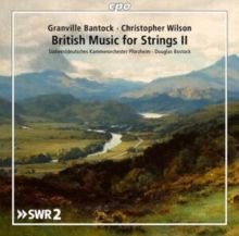 Granville Bantock/Christopher Wilson: British Music for Strings (CD / Album)