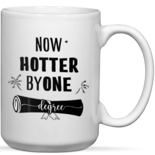 Now Hotter By One Degree Graduation Gift Mug