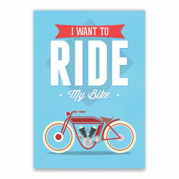 I Want To Ride My Bike Poster - A1