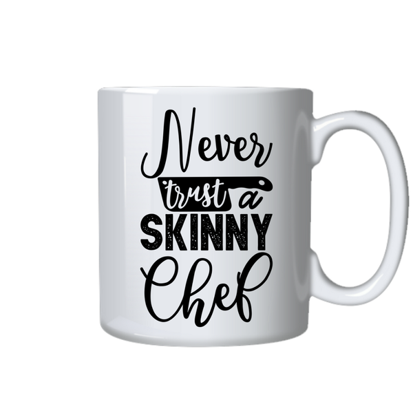 Chef Coffee Cup Never Trust A Skinny Chef
