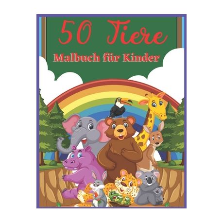 50 Tiere Malbuch F R Kinder Einfaches Und Lustiges Lehrreiches Malbuch Mit Tierbildern F R Kleine Kinder Niedlich Tier Hund Katze Elefant Ka Buy Online In South Africa Takealot Com