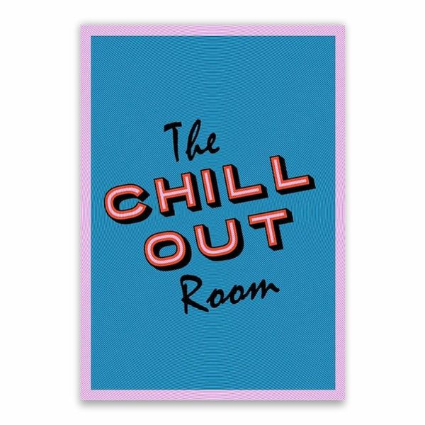 The Chill Out Room Poster - A1