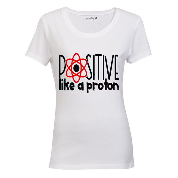 Positive like a Proton - Ladies - T-Shirt - White