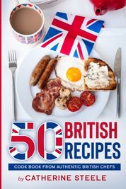 50 British Recipes: Cook Book From Authentic British Chefs | Shop Today ...