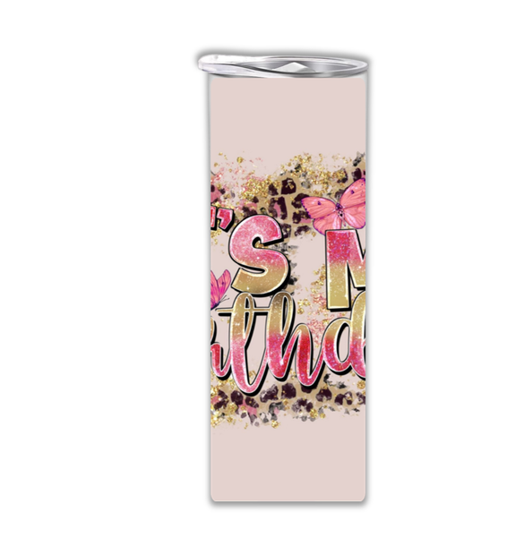 15 oz Skinny Tumbler with straw &amp;lid-Double Wall-It's my birthday