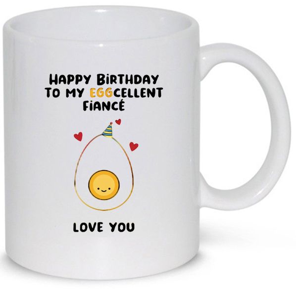 Happy Birthday To My Eggcellent Fiancé Gift Mug