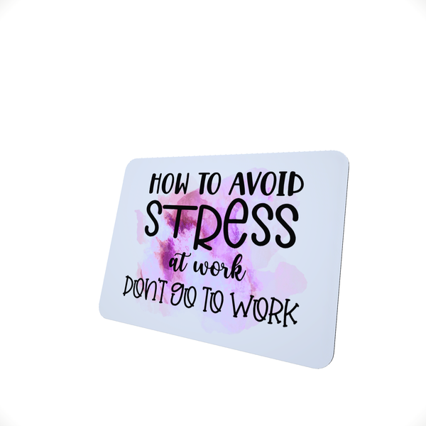 Avoid Stress At Work - Funny Office Mouse Pad