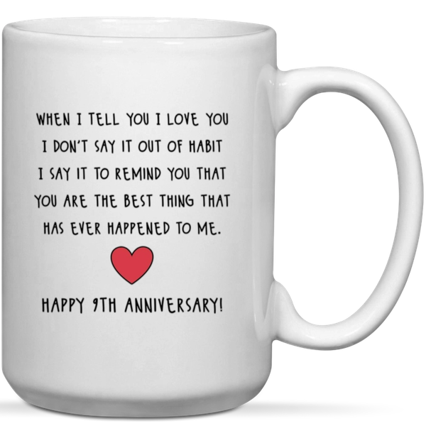 When I Tell You I Love You Happy 9th Anniversary Gift Mug