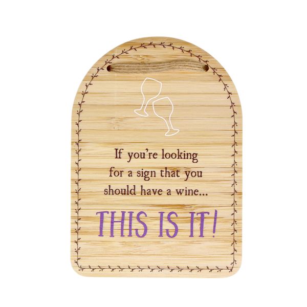 Plaque - If you are looking for a sign that you should have a wine ….