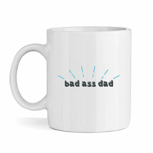 Bad Ass Dad v2 -Father's Day-Valentines-Birthday-Christmas Pack Mug