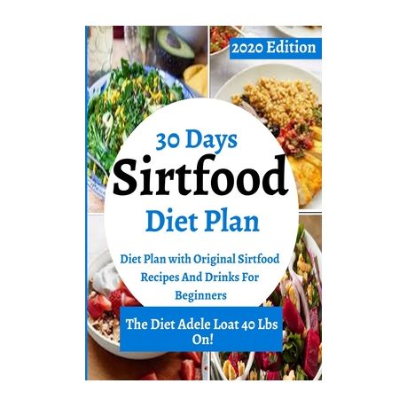 30 Day Sirtfood Diet Plan Diet Plan With Original Sirefood Recipes And Drinks For Beginners Buy Online In South Africa Takealot Com