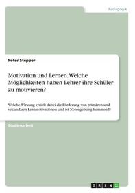 Motivation Und Lernen. Welche M?glichkeiten Haben Lehrer Ihre Sch?ler ...