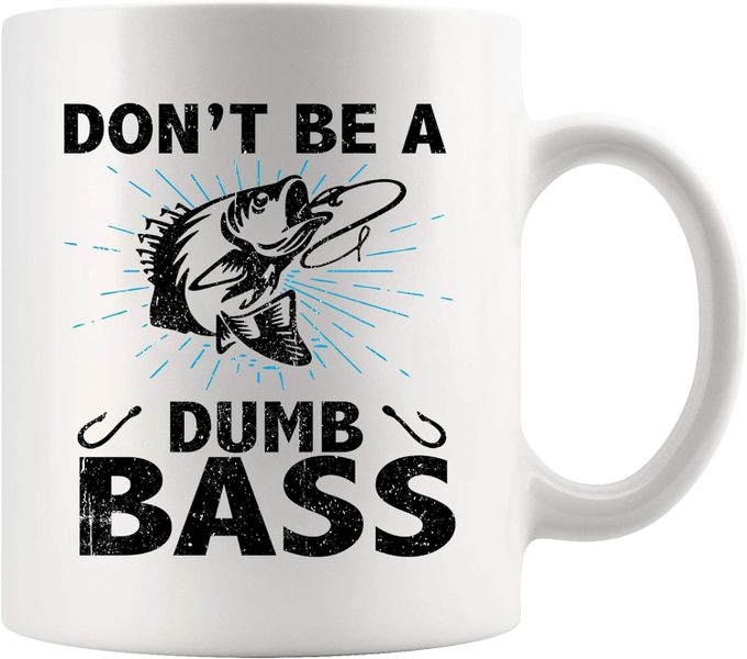 Dumb bass-Father's day-Mother's day-Valentines-Christmas Mug
