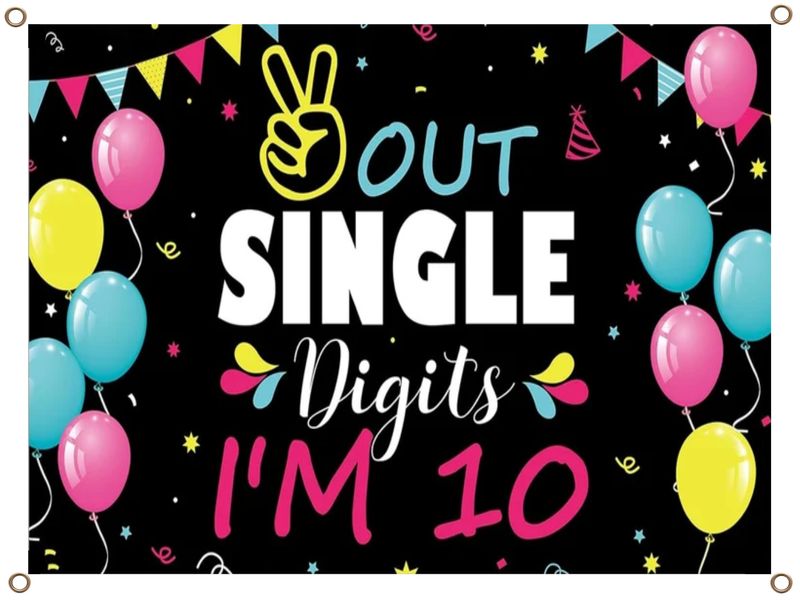 Out of Single Digits, I am 10 Banner PVC