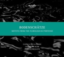 Bodenschätze: Motets from the Florilegium Portense (CD / Album)