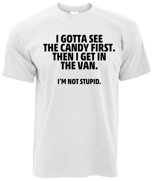 I Gotta See The Candy First Birthday Christmas Gift Tshirt-White