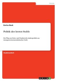 Politik Des Leeren Stuhls: Der Weg Zur Krise Und Frankreichs Au ...