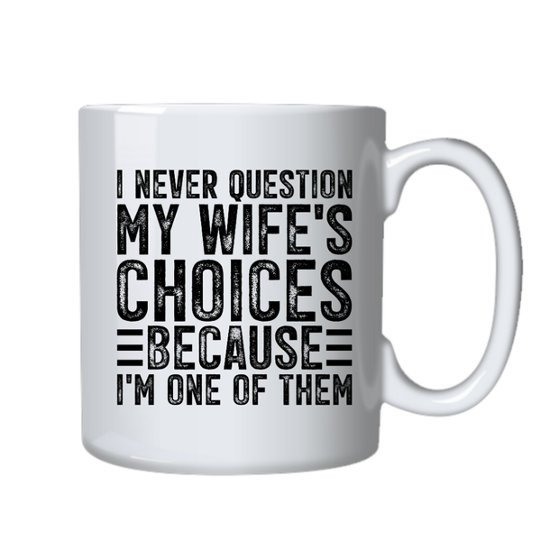 My Wife's Choices Funny Mug Ideal Gift Anniversary Birthday Christmas 402