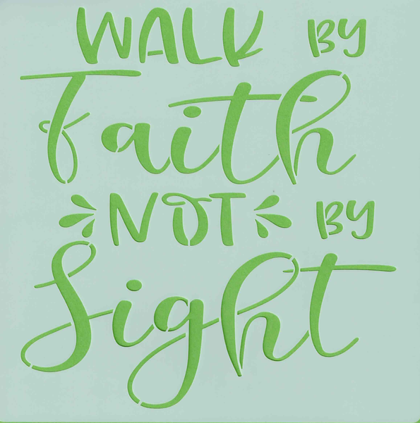 Walk by Faith - 20x20cm - stencil