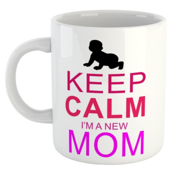 Keep Calm I'm A New Mom Printed mug