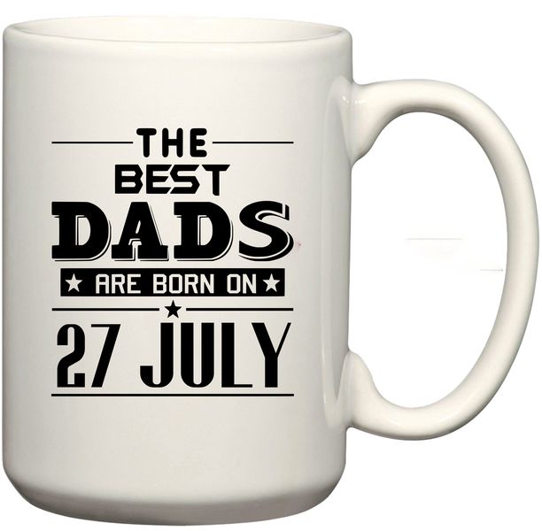 The Best Dads Are Born on 27 July Birthday Coffee Mug