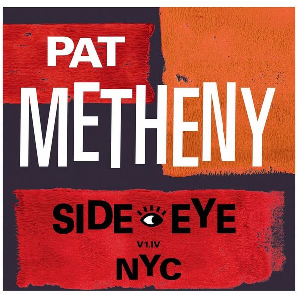 Pat Metheny - Side Eye NYC V1.IV (2LP Vinyl) Gatefold Cover