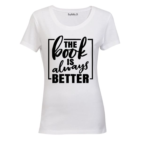 The Book is Always Better - Ladies - T-Shirt - White