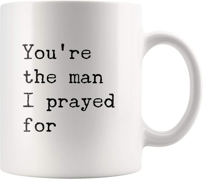 The Man I Prayed For -Father's Day-Mother's Day-Valentines-Christmas Mug