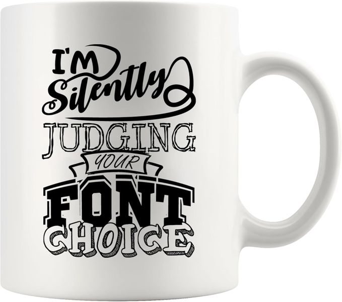 Judging your font colour-Father's day-Mother's day-Valentines-Christmas Mug