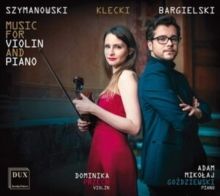 Szymanowski/Klecki/Bargielski: Music for Violin and Piano (CD / Album)