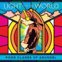 Poor Clare Sisters Arundel: Light for the World (CD / Album)