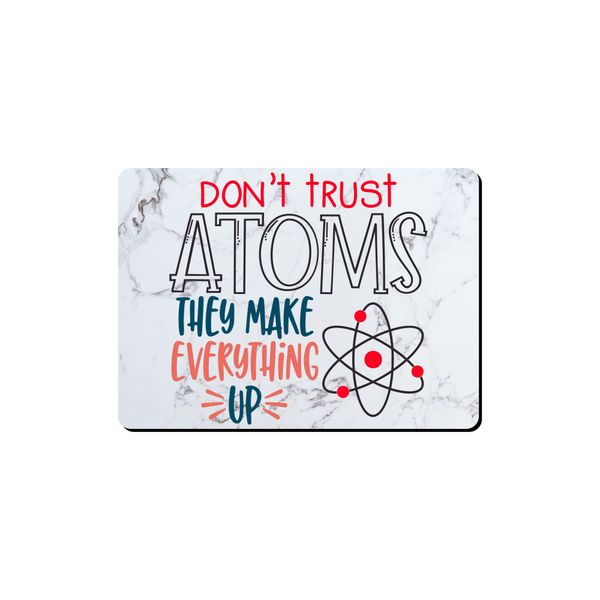 Mouse Pad - Don't Trust Attoms