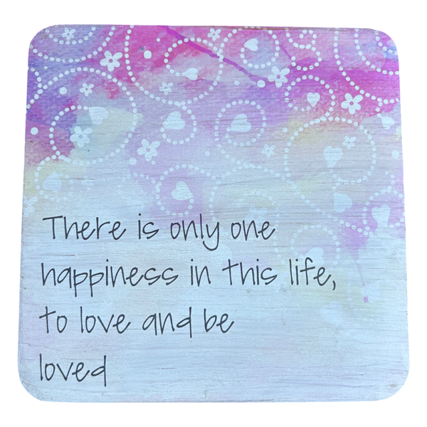 Pine Plywood Quote Block - There is only One Happiness in this Life