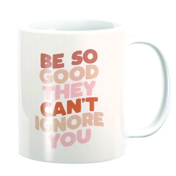 PepperSt Mug -Be So Good They Can't Ignore You