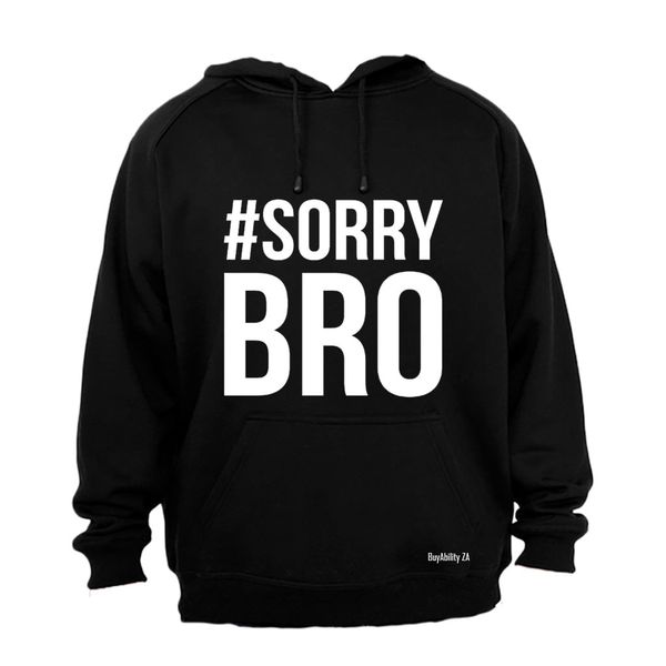 #Sorry Bro - Mens - Hoodie - Grey