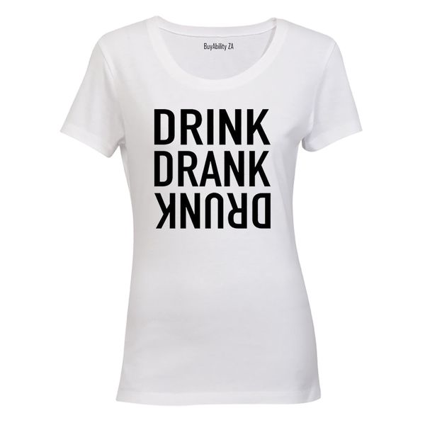 Drink. Drank. Drunk. - White