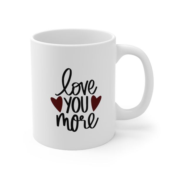 Imaging Architects Love You More Ceramic Mug 11oz