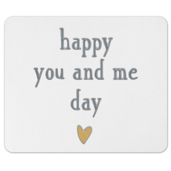 Happy You And Me Anniversary Gift Mousepad