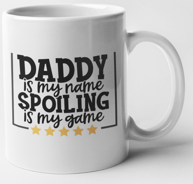 MugMania - Daddy is My Name Spoiling Is my Game