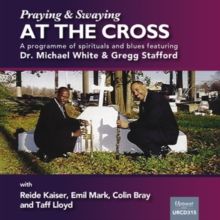 Swaying and Praying at the Cross (CD / Album)