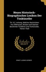 Neues Historisch-Biographisches Lexikon Der Tonk?nstler: Th. S-Z ...