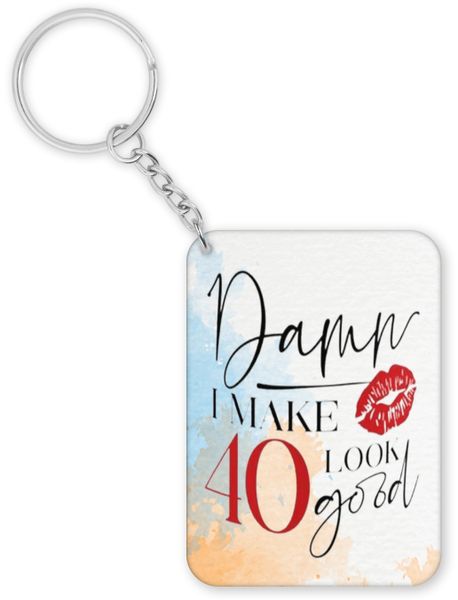 Damn I Make 40 Look Good 40th Birthday Gift For Her Keyring