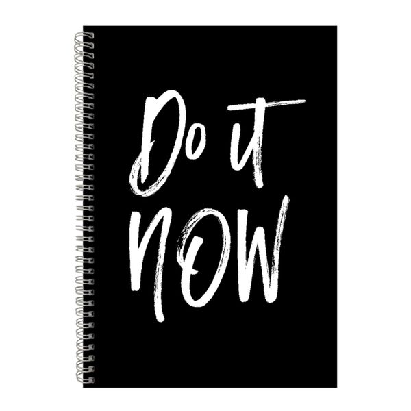 Now A4 Notebook Spiral Lined Motivational Sayings Graphic Notepad Gift 186