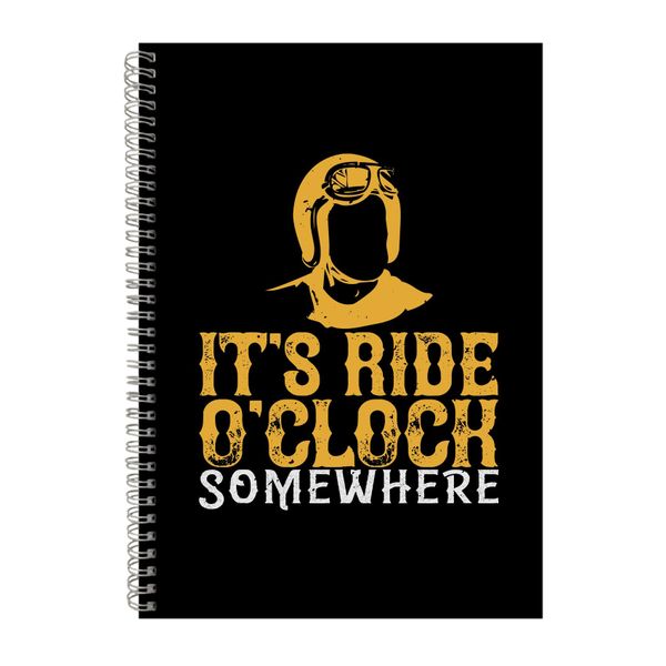 It_s Ride O_clock Somewhere Notebook Biker Gift Idea A4 Notepad 157