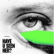 Have U Seen Her? (Vinyl / 12" Album)